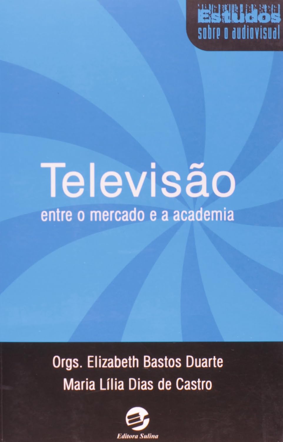 Televisão Entre o Mercado e a Academia