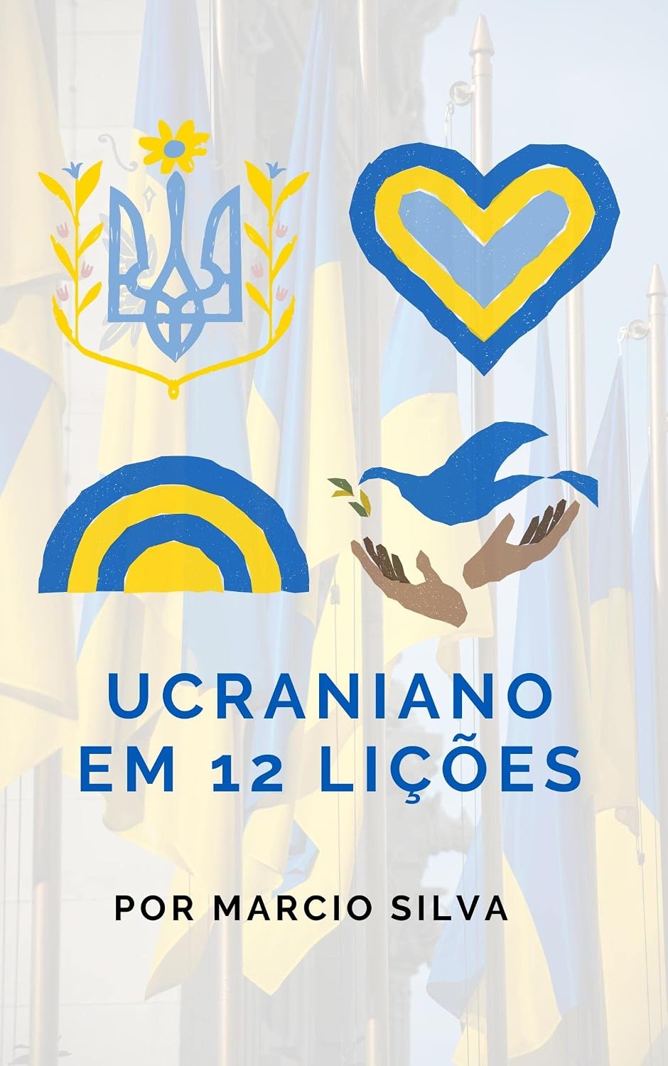 UCRANIANO EM 12 LIÇÕES EM PORTUGUÊS: Básico para começar no idioma do cenário atual 2022 baixar livro de graça