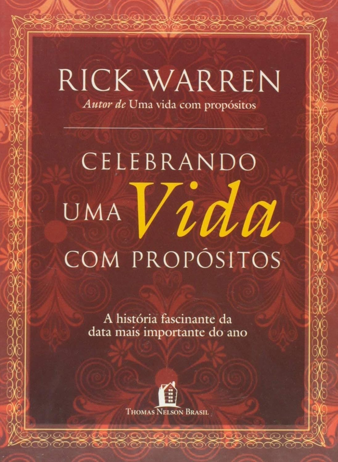 Celebrando uma vida com propósitos: a história fascinante da data mais importante do ano baixar o livro de graça