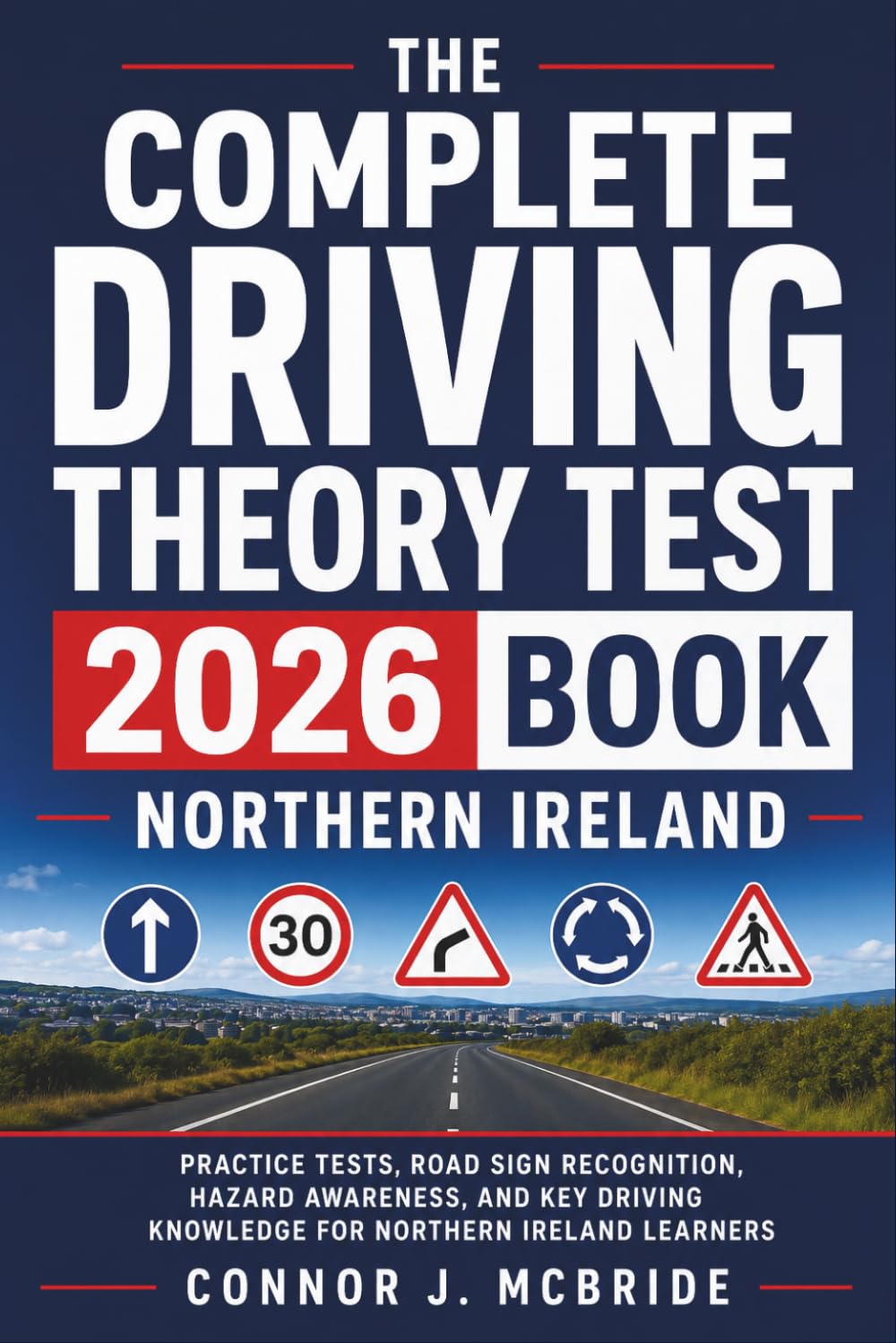 capítulo por capítulo baixar The Complete Driving Theory Test 2026 Book Northern Ireland: Practice Tests, Road Sign Recognition, Hazard Awareness, and Key Driving Knowledge for Northern Ireland Learners