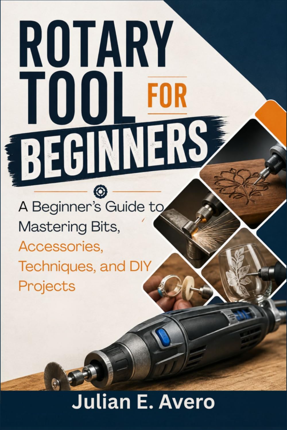 Rotary Tool for Beginners: A Beginner's Guide to Mastering Bits, Accessories, Techniques, and DIY Projects baixar o livro de graça