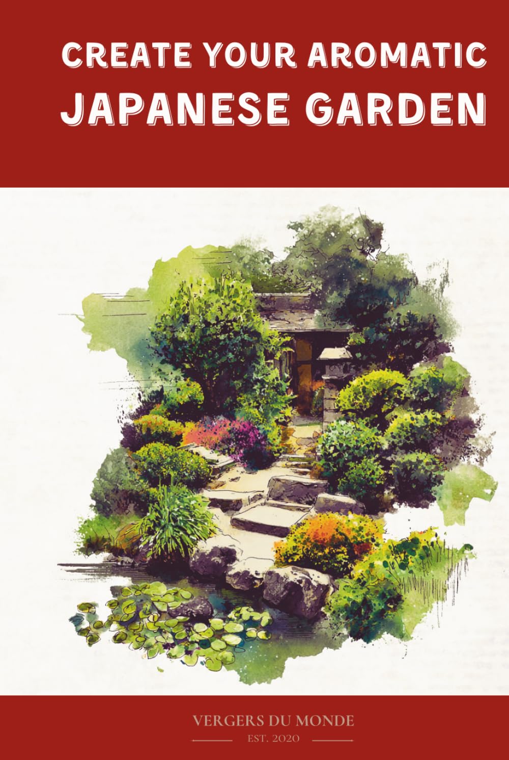 Create Your Aromatic Japanese Garden: A Sensory Journey To The Land Of The Rising Sun (World Agricultural Knowledge) baixar livro de graça