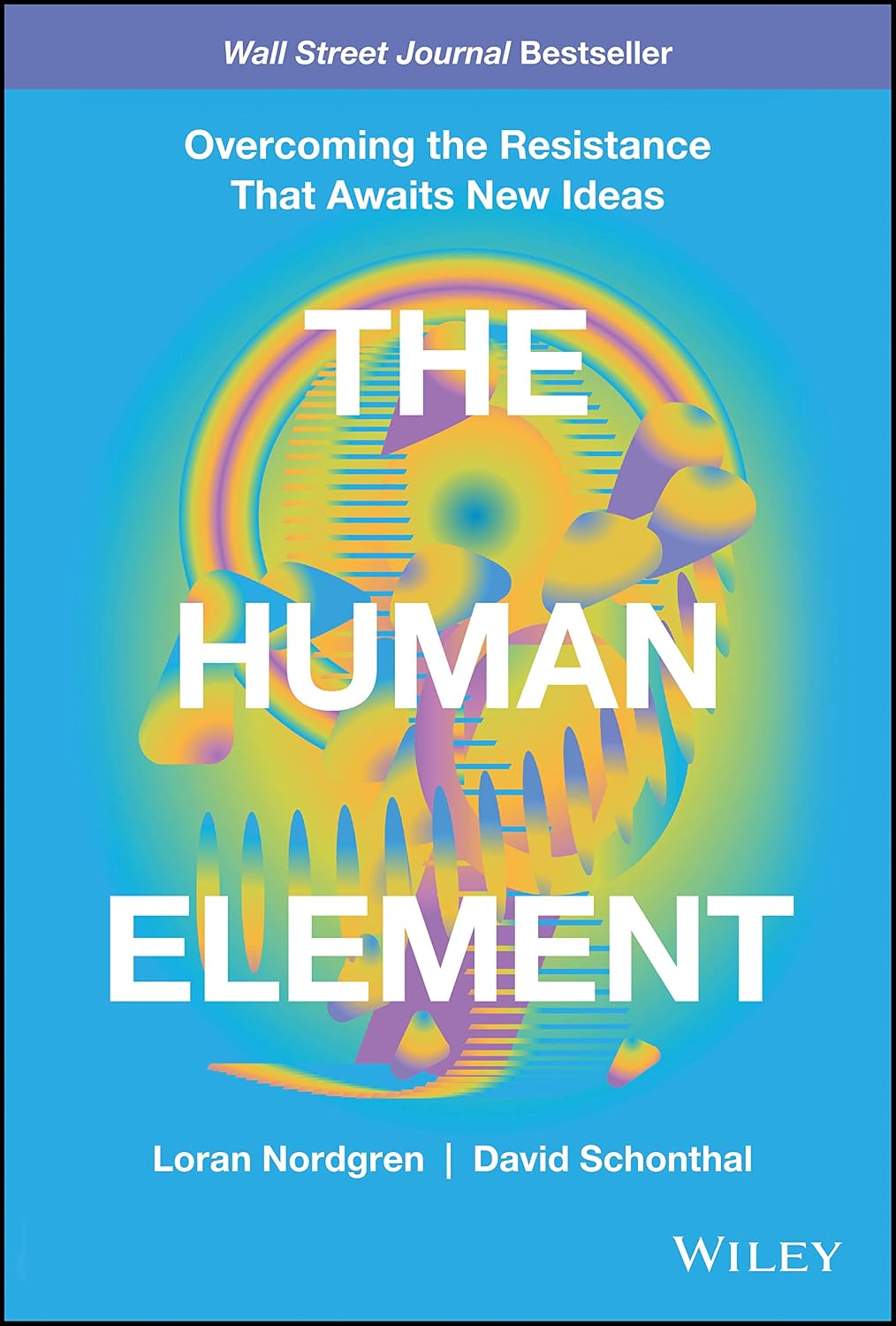 ler totalmente The Human Element: Overcoming the Resistance That Awaits New Ideas (English Edition)