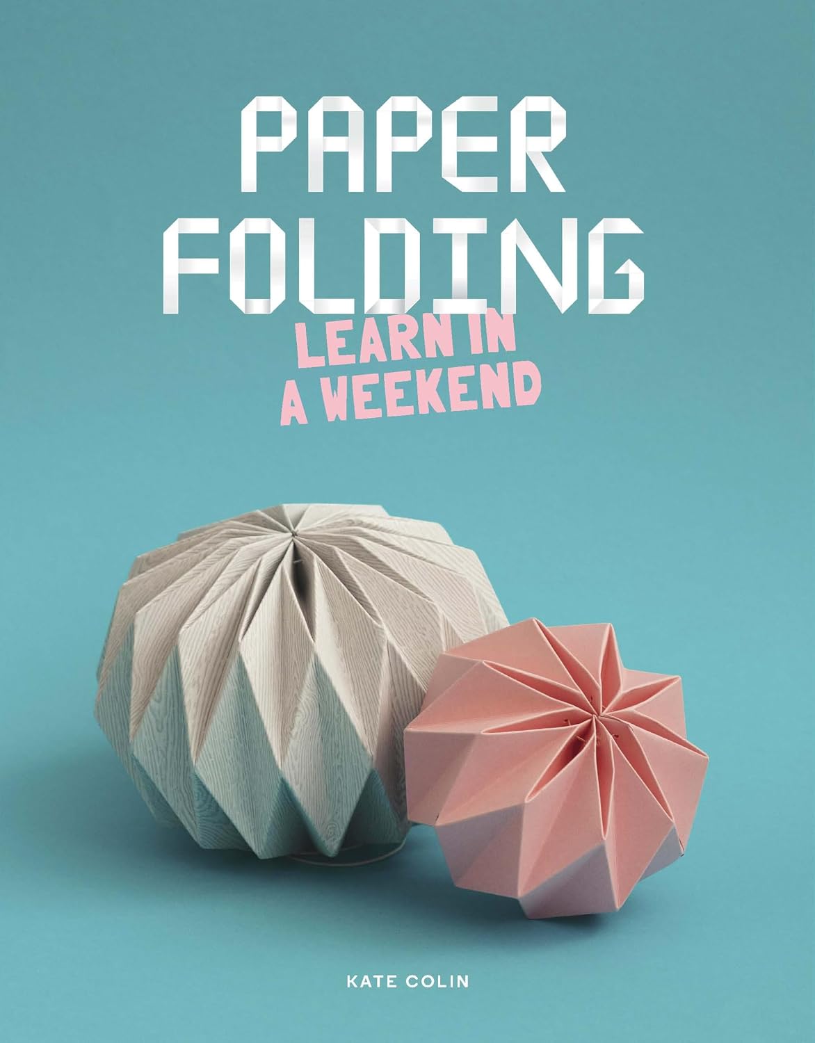 Paper Folding: Learn in a Weekend baixar livro de graça