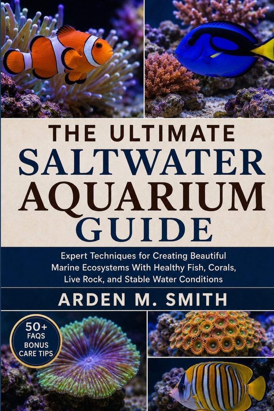 The Ultimate Saltwater Aquarium Guide: Expert Techniques for Creating Beautiful Marine Ecosystems With Healthy Fish, Corals, Live Rock, and Stable Water Conditions baixar o livro de graça