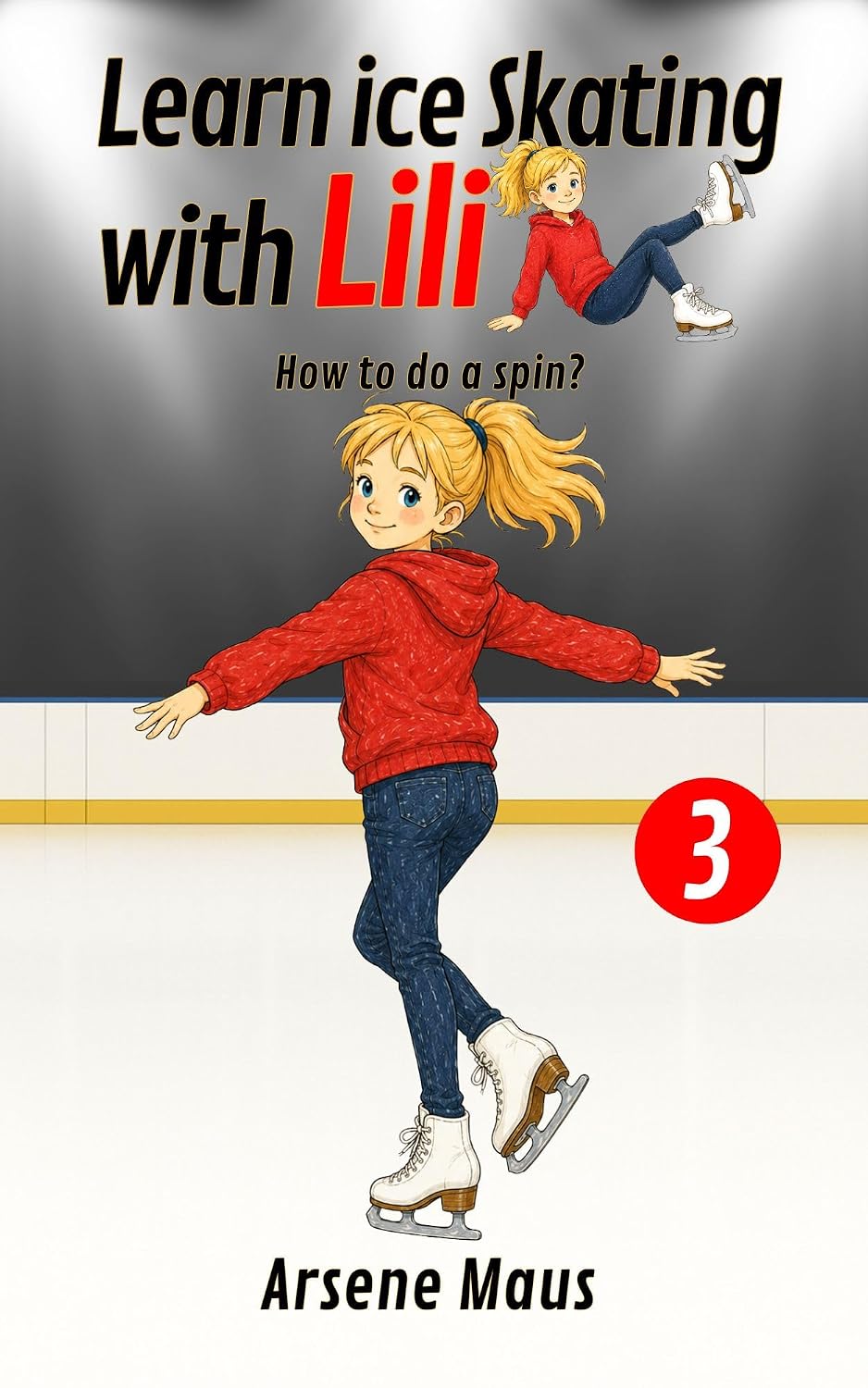 Learn ice skating with Lili 3: How to do a spin? (English Edition) baixar livro de graça
