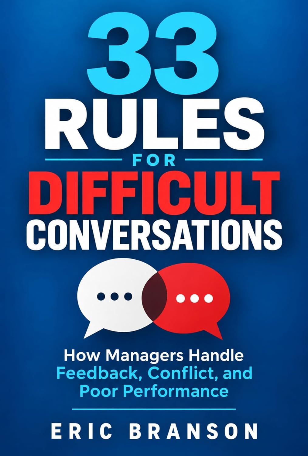 ler totalmente 33 Rules for Difficult Conversations: How Managers Handle Feedback, Conflict, and Poor Performance (The Modern Workplace Series Book 2) (English Edition)