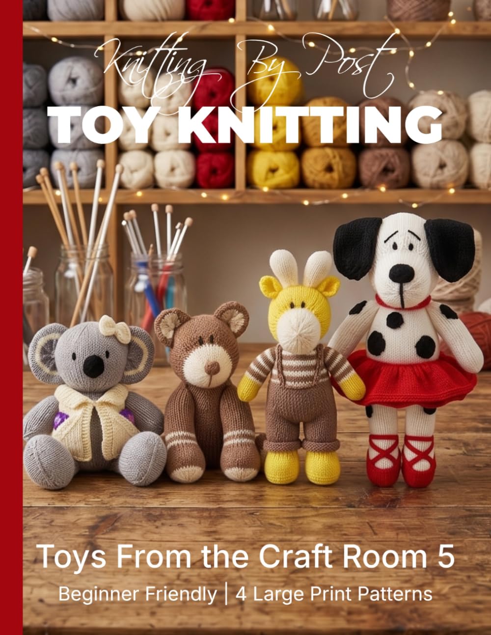 ler totalmente Knitting by Post: Toys From The Craft Room Part 3 – 4 Easy-to-Follow Large Print Toy Designs: Toy Knitting Patterns Large Print (LARGE PRINT Knitting by Post)