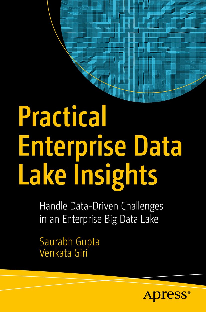 Practical Enterprise Data Lake Insights: Handle Data-Driven Challenges in an Enterprise Big Data Lake (English Edition) baixar livro de graça
