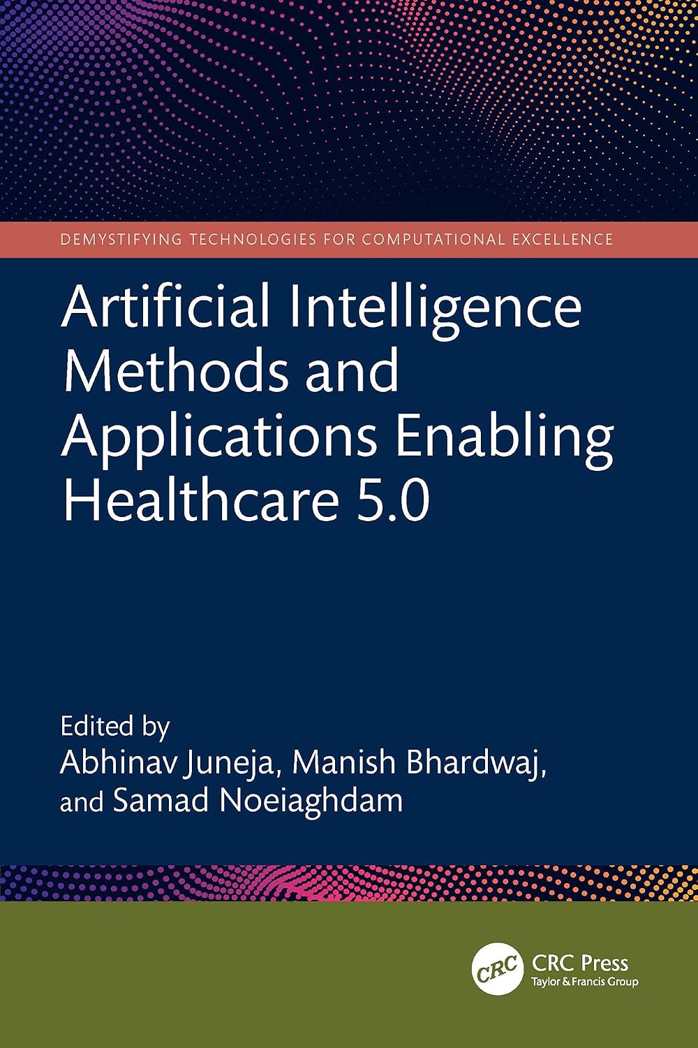 capítulo por capítulo baixar Artificial Intelligence Methods and Applications Enabling Healthcare 5.0 (Demystifying Technologies for Computational Excellence) (English Edition)