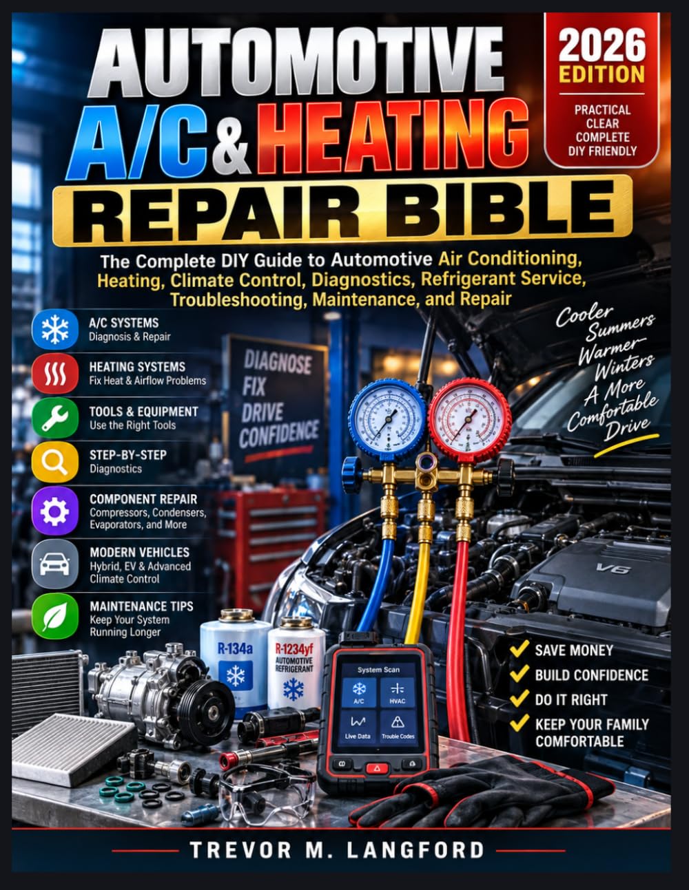ler totalmente Automotive A/C & Heating Repair Bible: The Complete DIY Guide to Automotive Air Conditioning, Heating, Climate Control, Diagnostics, Refrigerant Service, Troubleshooting, Maintenance, and Repair