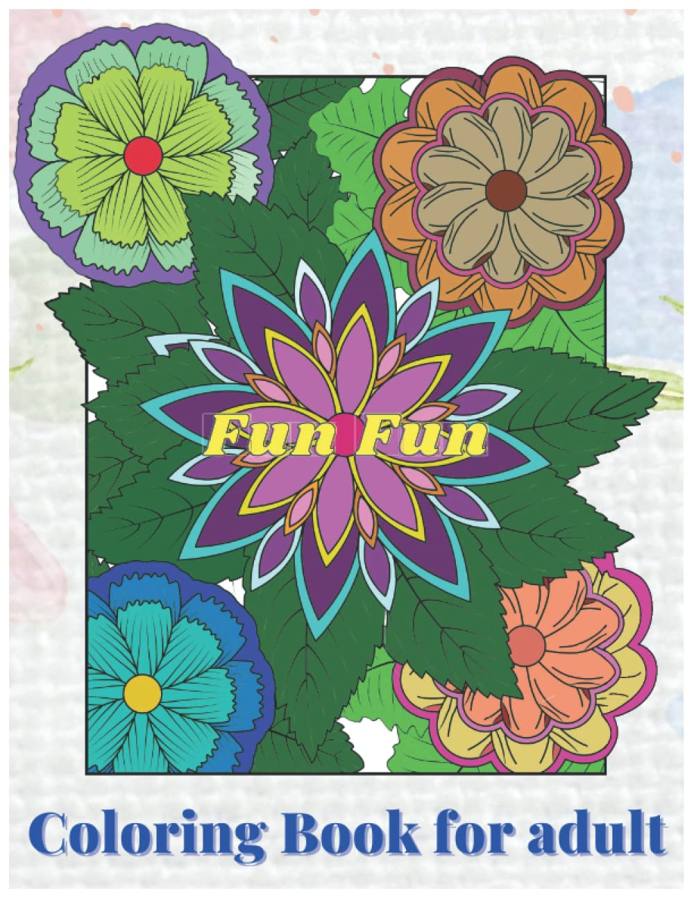 Fun Fun coloring book for adult: Easy Flower Coloring Book for Adult Relaxation with Large Print Floral Design Coloring Pages for Seniors and... of Flower Designs,Inspirational Designs baixar livro de graça