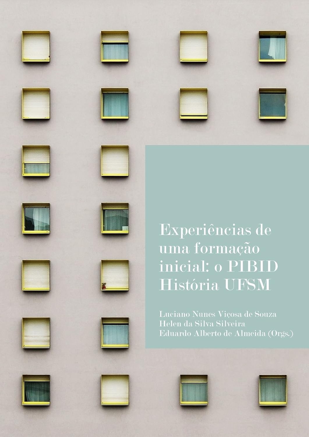 Experiências de uma formação inicial: o PIBID História UFSM baixar o livro de graça