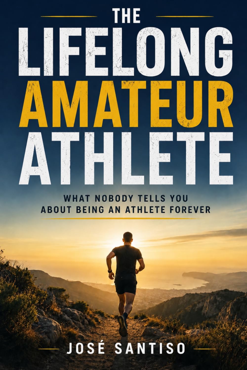 THe lifelong amateur athlete: What nobody tells you about being an athlete forever (Spanish Edition) baixar o livro de graça