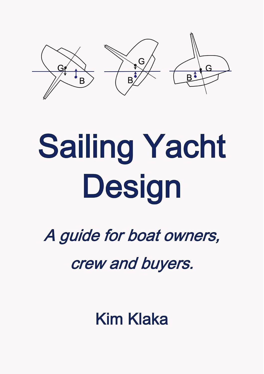 ler totalmente Sailing Yacht Design: a Guide for Boat Owners, Crew and Buyers (English Edition)