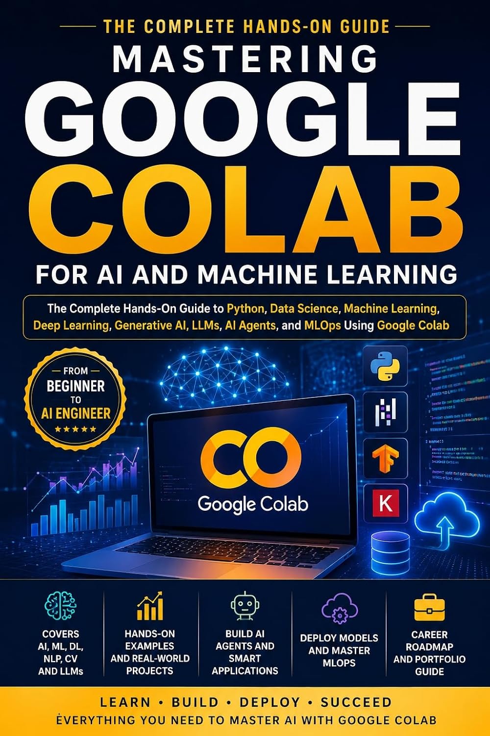 Mastering Google Colab for AI and Machine Learning: The Complete Hands-On Guide to Python, Deep Learning, Generative AI, LLMs, RAG, AI Agents, and Production AI Systems (English Edition) baixar livro de graça