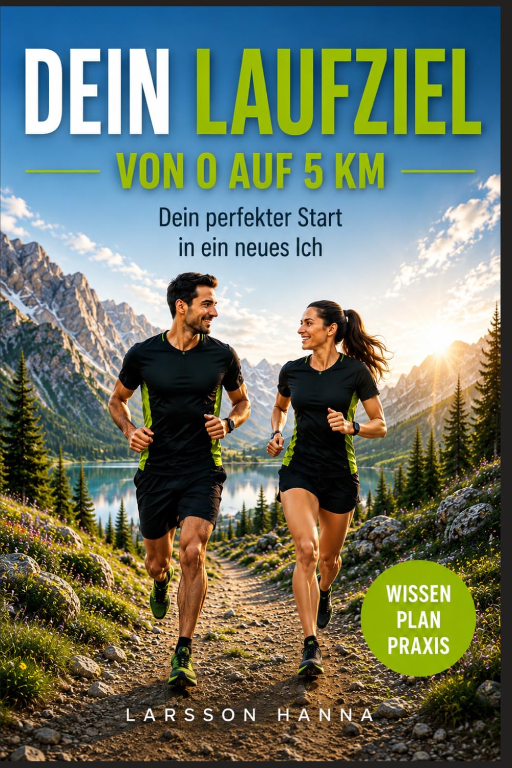 ler totalmente DEIN LAUFZIEL – VON 0 AUF 5 KM: Dein perfekter Start in ein neues Ich (German Edition)