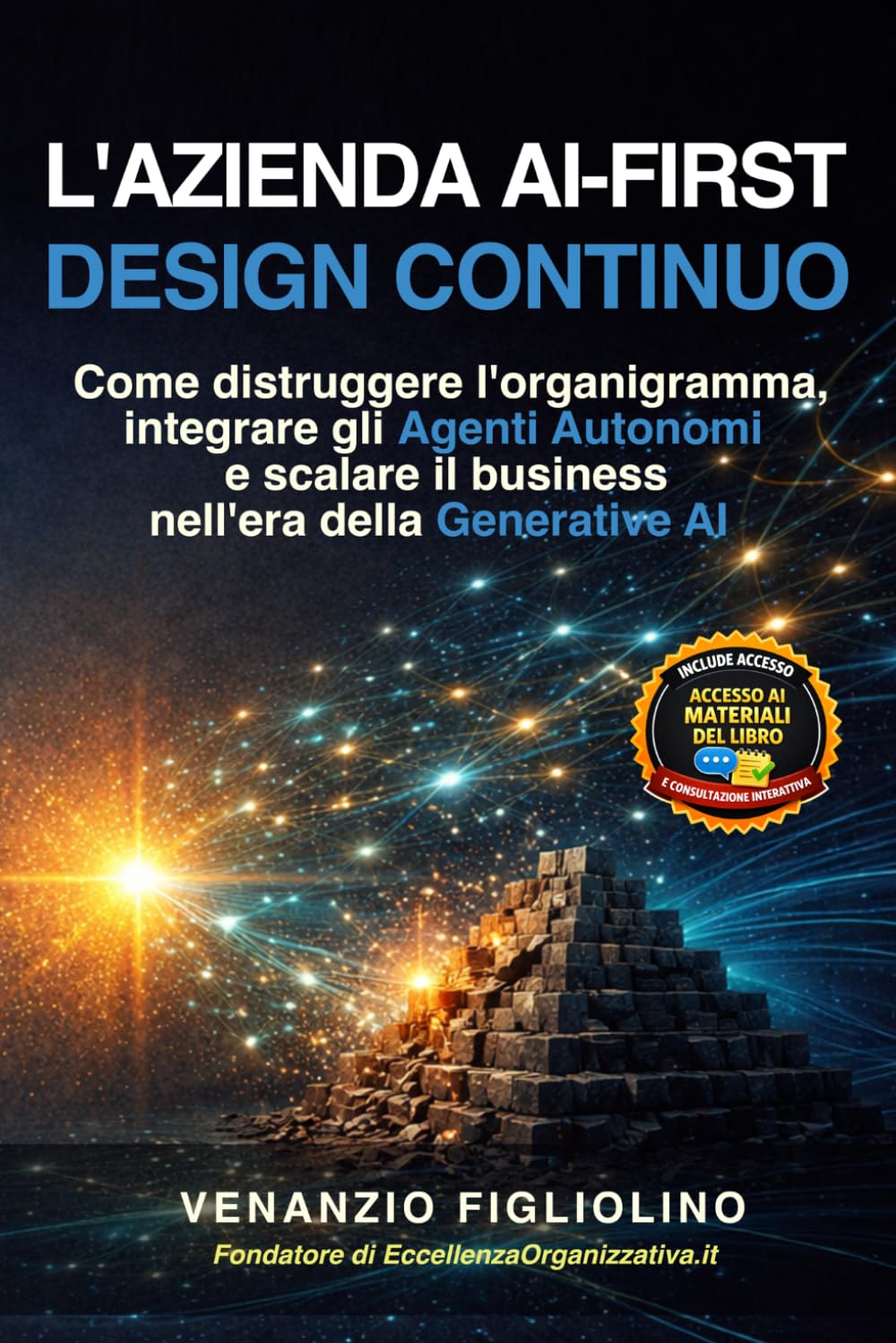 ler totalmente L'AZIENDA AI-FIRST: DESIGN CONTINUO: Come distruggere l'organigramma, integrare gli Agenti Autonomi e scalare il business nell'era della Generative AI (Italian Edition)