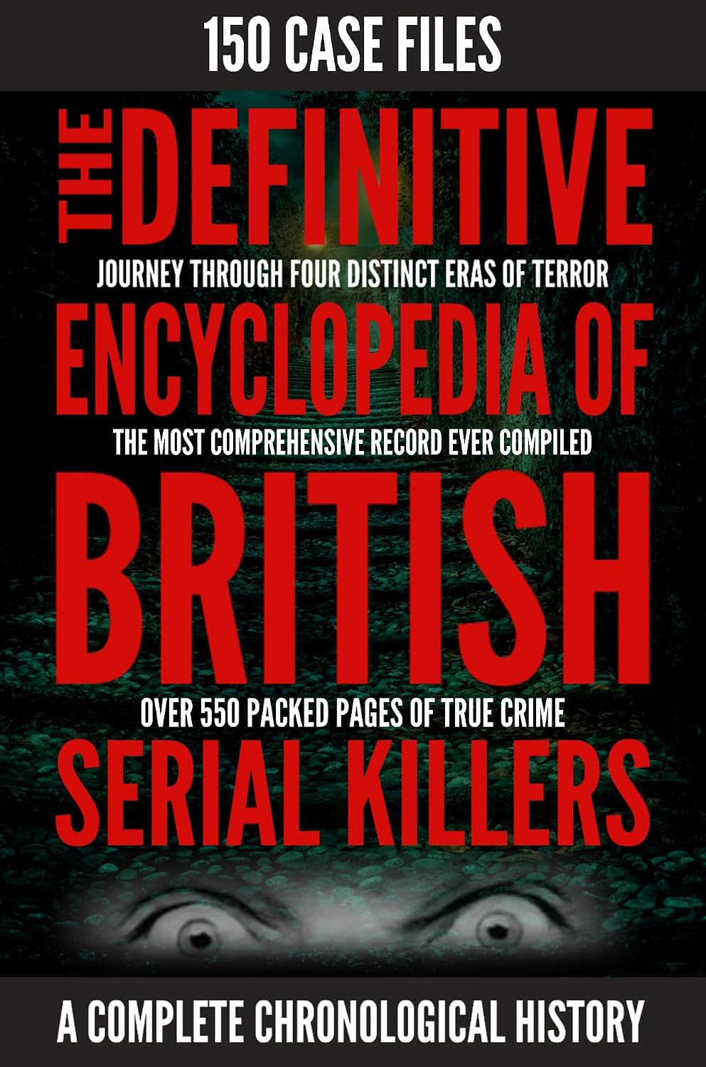 ler totalmente The Definitive Encyclopedia of British Serial Killers: 150 Chronological Case Files (Serial Killer Encyclopedias) (English Edition)