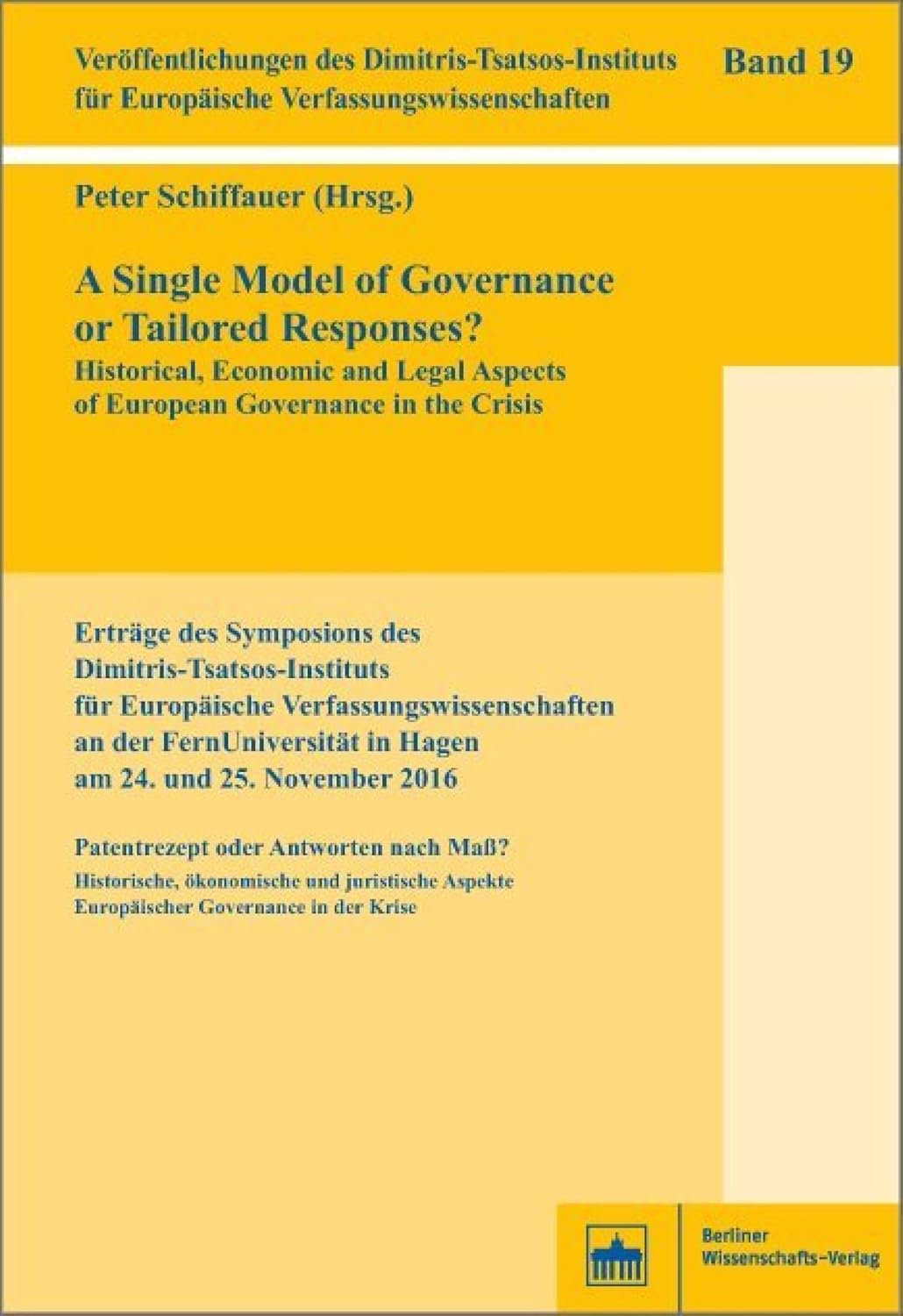 A Single Model of Governance or Tailored Responses?: Historical, Economic and Legal Aspects of European Governance in the Crisis (Veröffentlichungen des... 19) (German Edition) baixar livro de graça