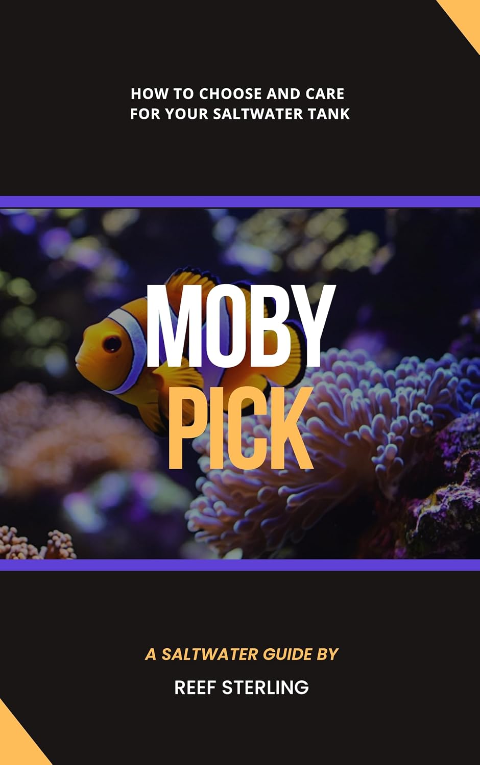 capítulo por capítulo baixar Moby Pick: How to Choose and Care for Your Saltwater Tank: A Comprehensive Salt Water Fish Tank Guide for 2025 (Salt Water Tanks Book 4) (English Edition)