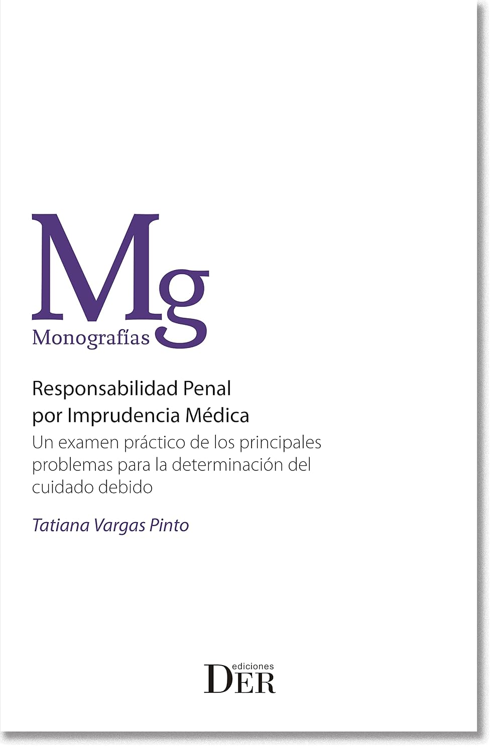 Responsabilidad Penal por Imprudencia Médica: Un exámen práctico de los pincipals problemas para la determinación del debido cuidado (Spanish Edition) baixar o livro de graça