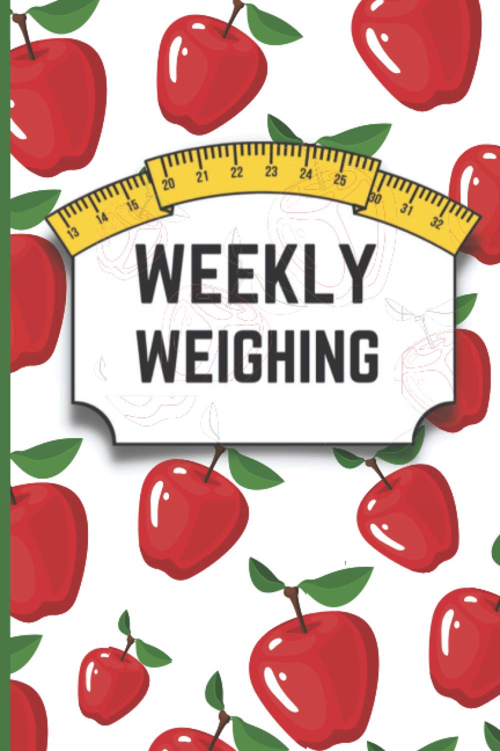 ler totalmente Weekly Weighing: Weekly Weight and Body Measurements Progress Tracker Journal