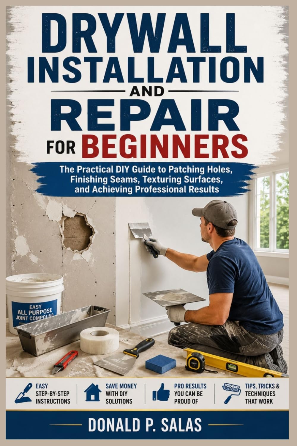 ler totalmente Drywall Installation and Repair for Beginners: The Practical DIY Guide to Patching Holes, Finishing Seams, Texturing Surfaces, and Achieving Professional Results