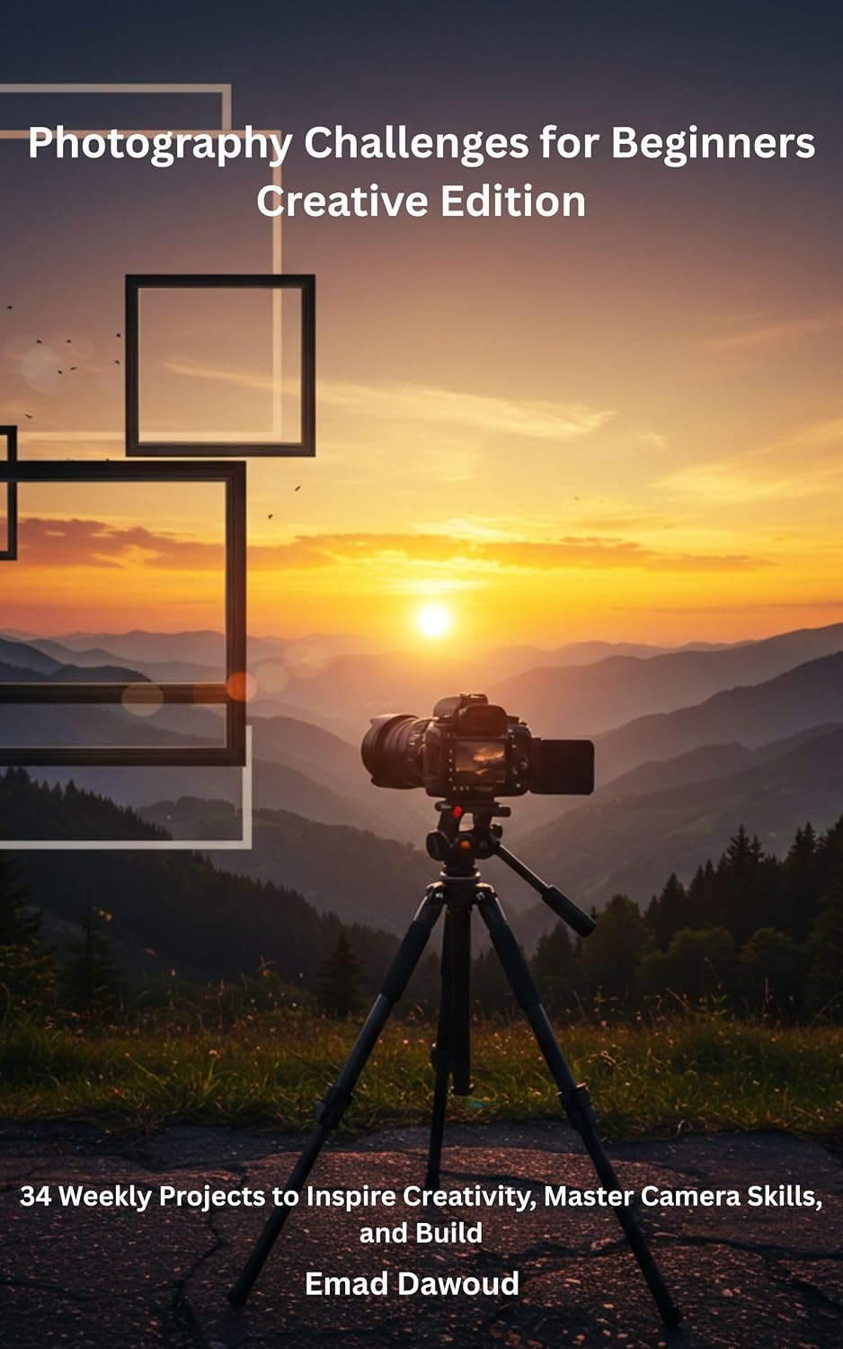 ler totalmente Photography Challenges for Beginners – Creative Edition: 34 Weekly Projects to Inspire Creativity, Build Confidence, and Improve Your Photography Skills (English Edition)