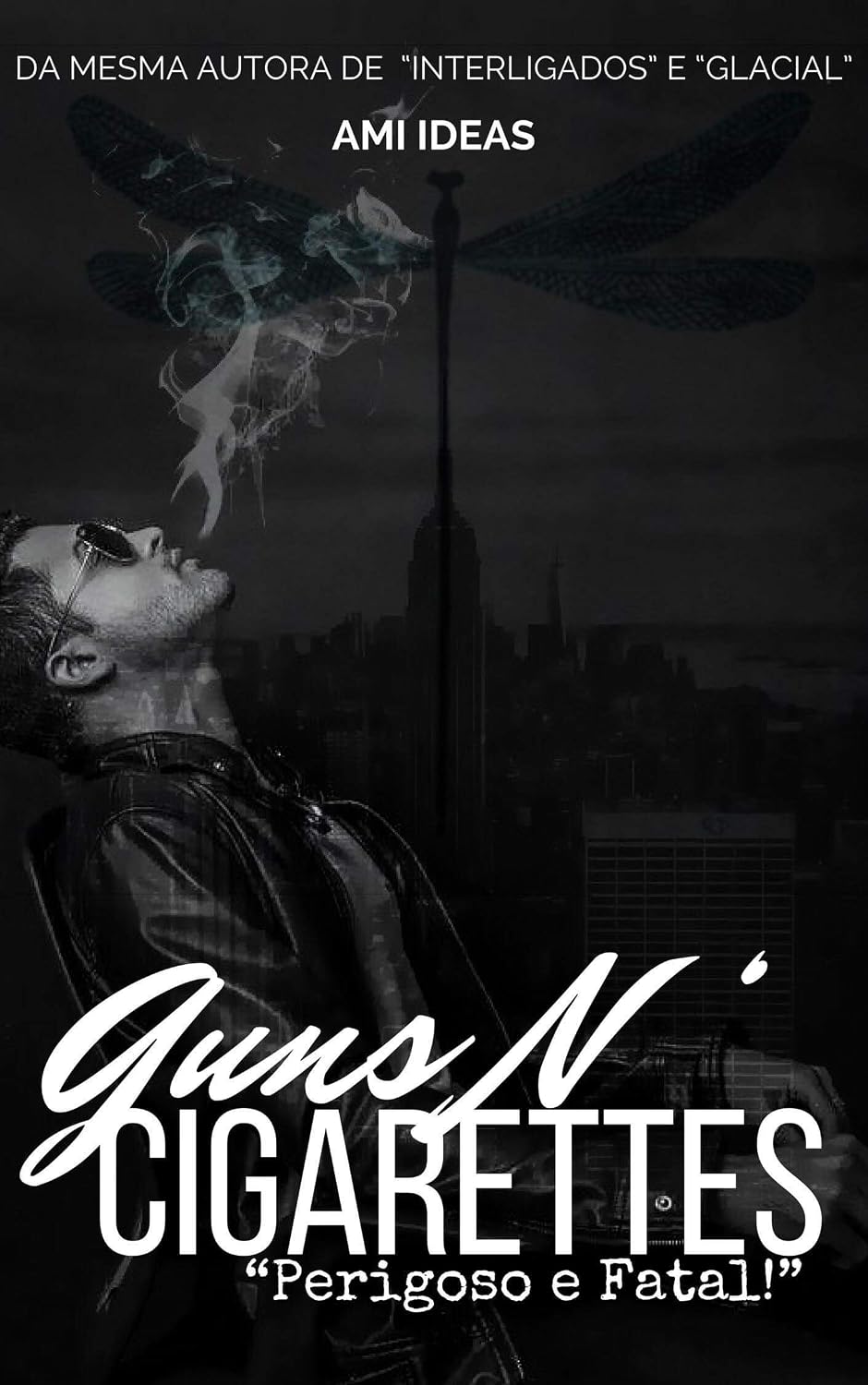 Guns N' Cigarettes: Perigoso e Fatal baixar livro de graça