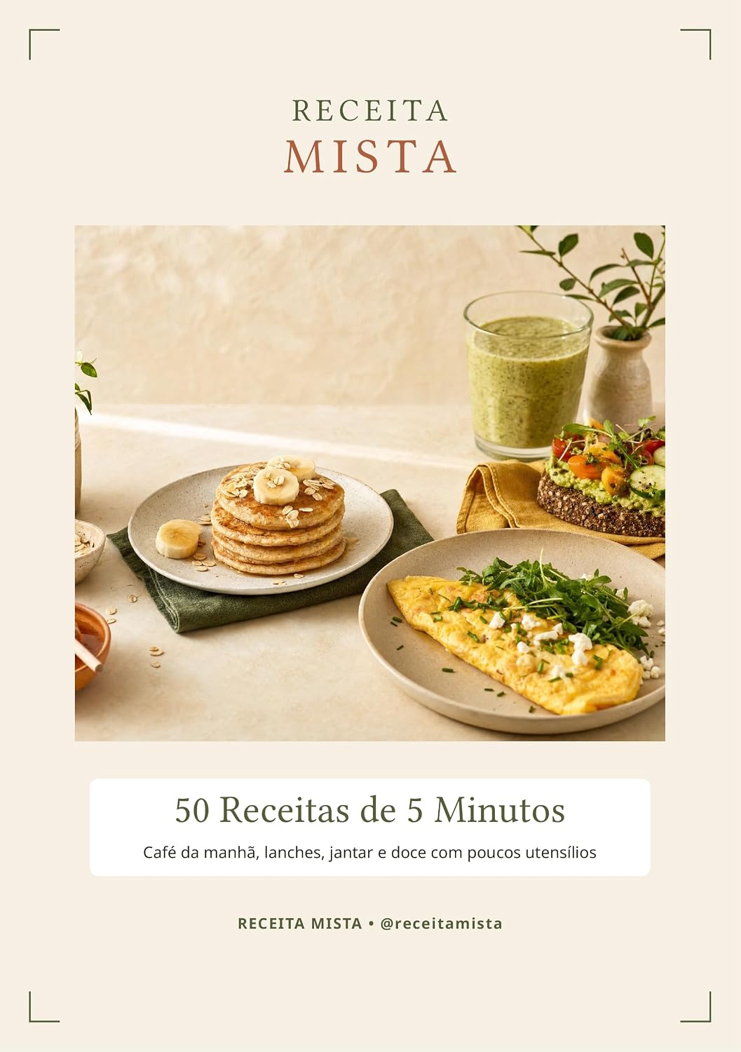 50 Receitas de 5 Minutos: Café da manhã, lanches, jantar e doce com poucos utensílios baixar livro de graça