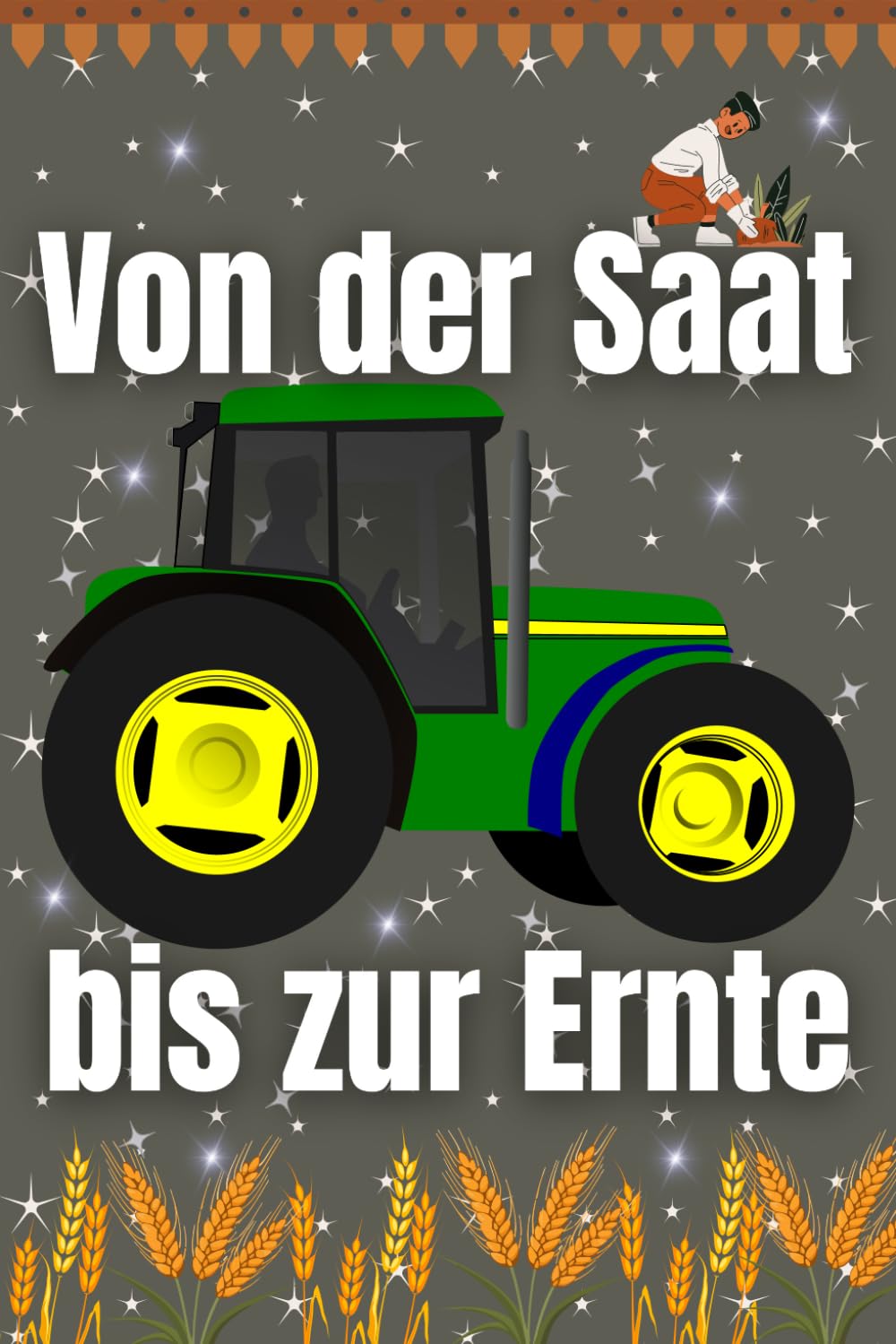 Von Der Saat Bis Zur Ernte: 120 Seiten Lustig Geschenk liniert Notizbuch fürs ernter, die Arbeitskollegen oder den Chef (German Edition) baixar livro de graça