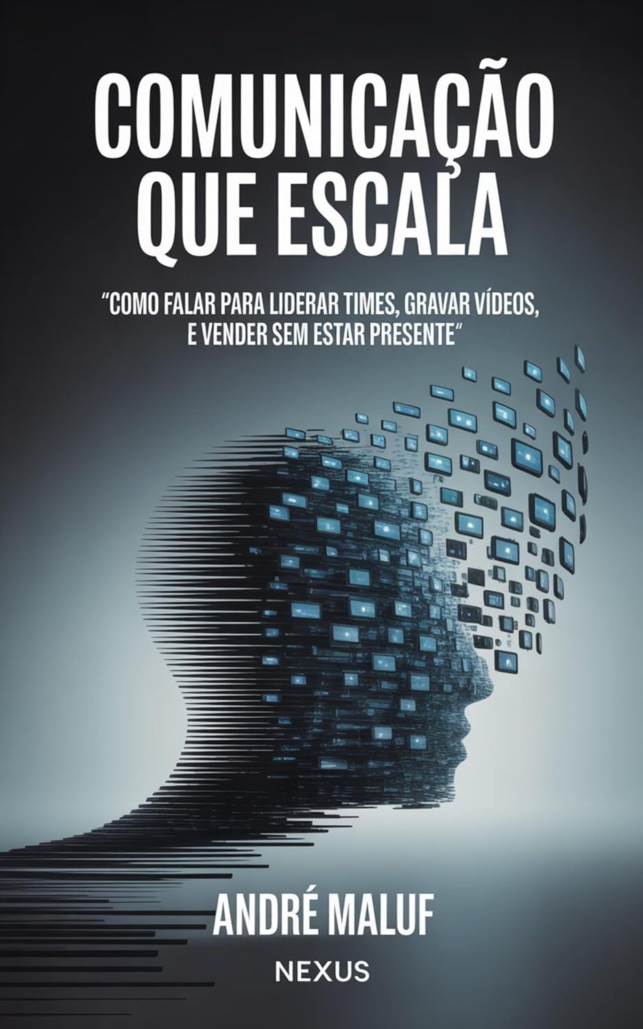 Comunicação Que Escala: Como falar para liderar times, gravar vídeos e vender sem estar presente (Faça sua Comunicação Enriquecer você) baixar livro de graça