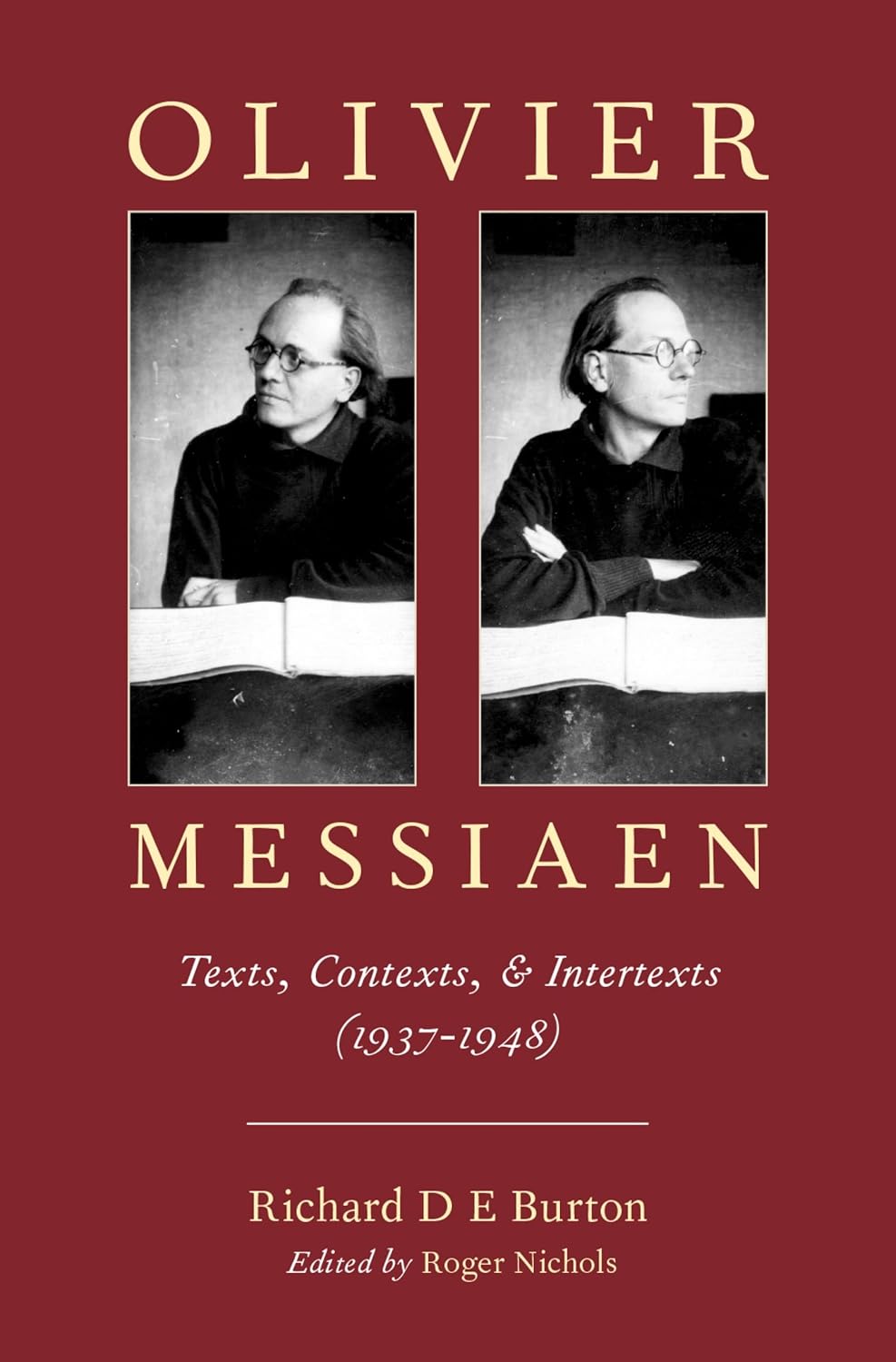 ler totalmente Olivier Messiaen: Texts, Contexts, and Intertexts (1937--1948) (English Edition)