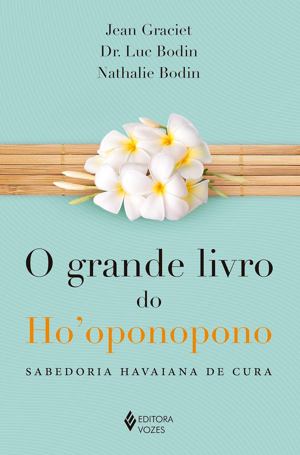 Grande livro do Ho'oponopono: Sabedoria havaiana de cura