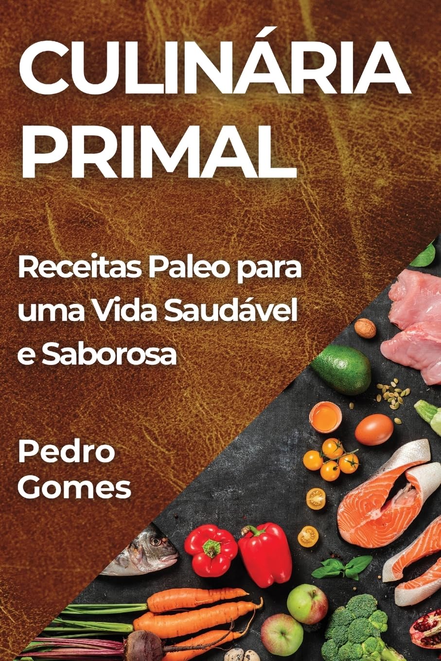 Culinária Primal: Receitas Paleo para uma Vida Saudável e Saborosa baixar o livro de graça