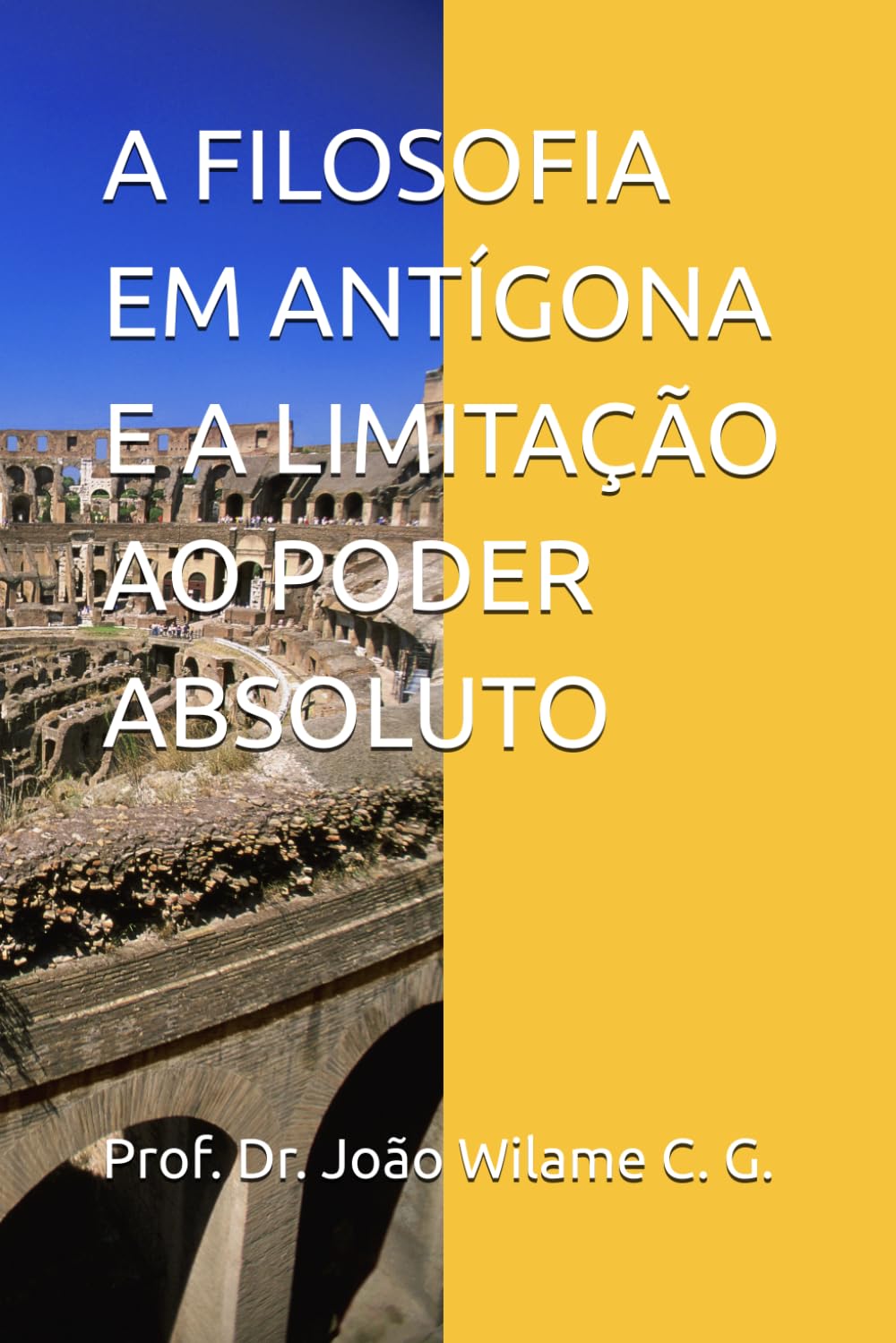 ler totalmente A FILOSOFIA EM ANTÍGONA E A LIMITAÇÃO AO PODER ABSOLUTO (Portuguese Edition)