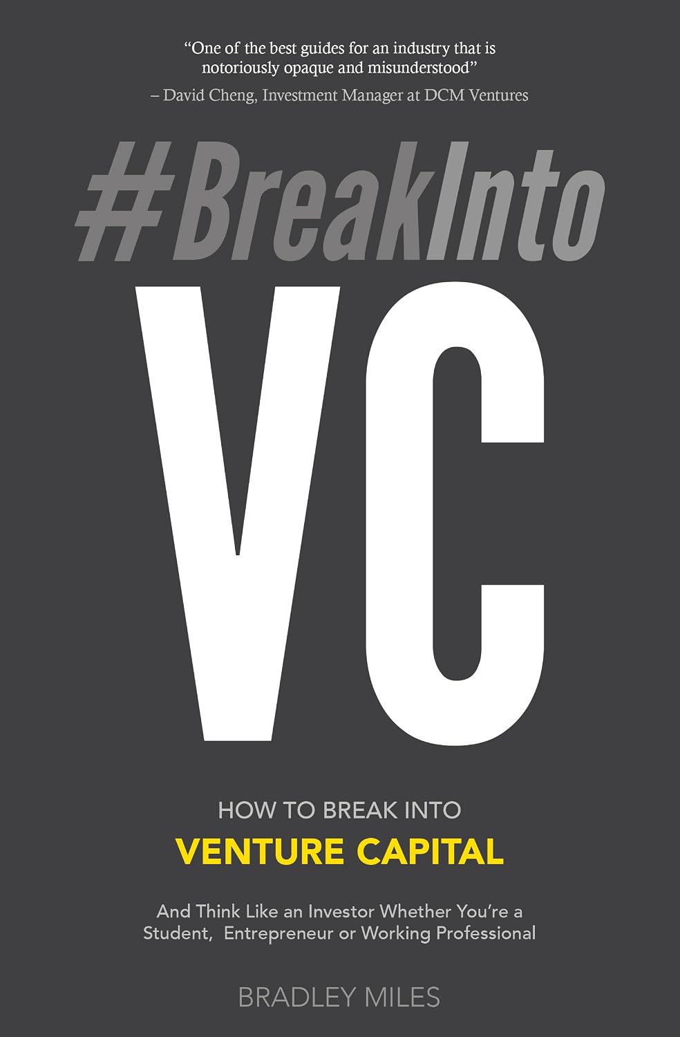 #BreakIntoVC: How to Break Into Venture Capital And Think Like an Investor Whether You're a Student, Entrepreneur or Working Professional (Venture Capital Guidebook Book 1) (English Edition) baixar o livro de graça