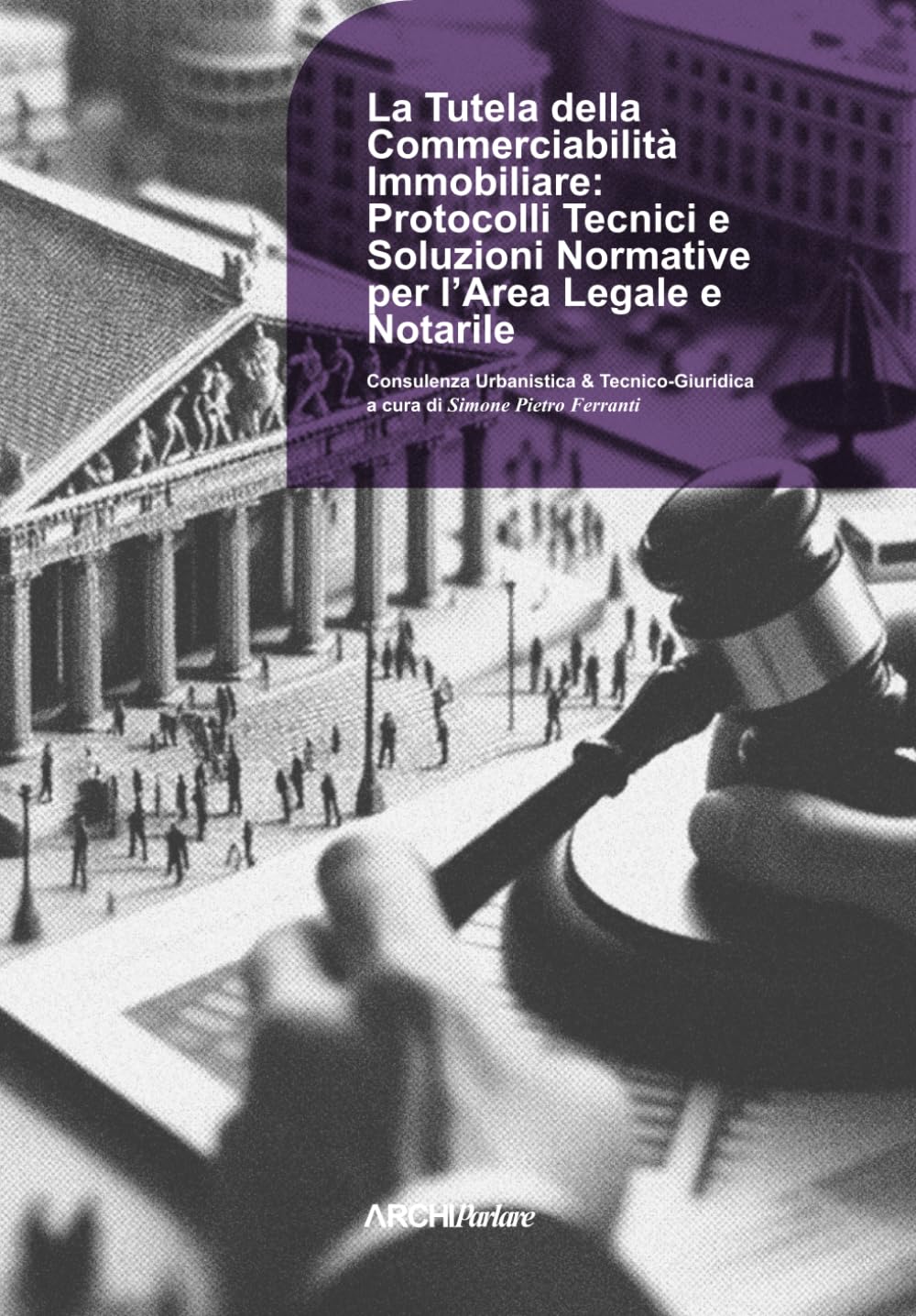 La Tutela della Commerciabilità Immobiliare: Protocolli Tecnici e Soluzioni Normative per l'area Legale e Notarile (Consulenza Urbanistica & Tecnico-Giuridica) (Italian Edition) baixar o livro de graça