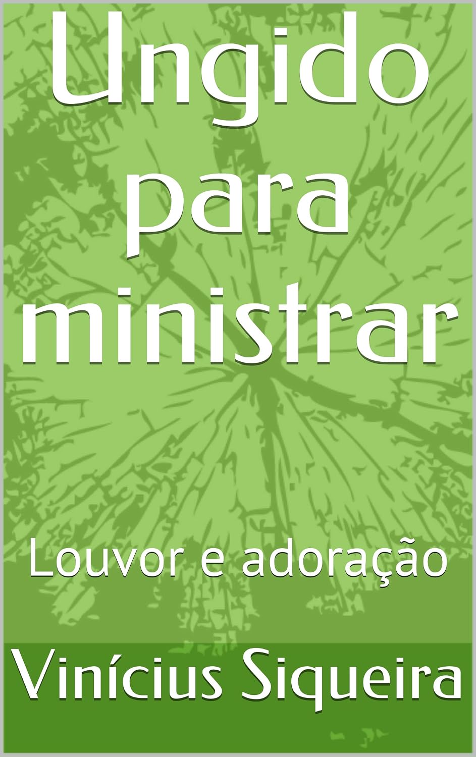 Ungido para ministrar: Louvor e adoração baixar livro de graça