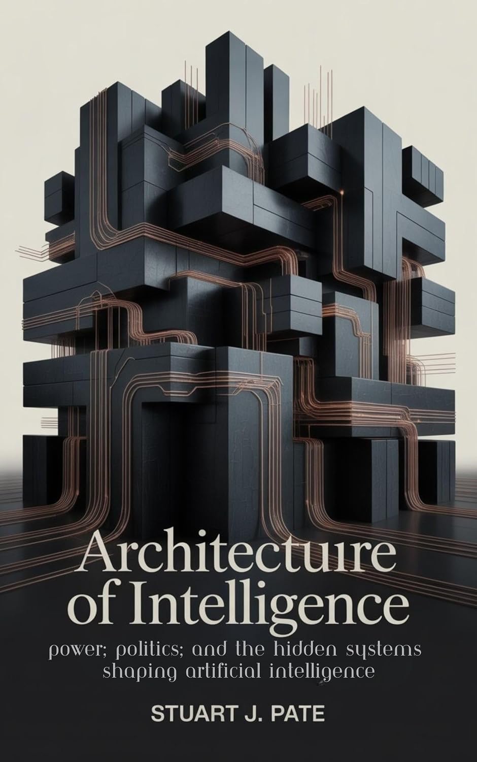 ler totalmente Architecture of Intelligence: Power, Politics, and the Hidden Systems Shaping Artificial Intelligence (English Edition)