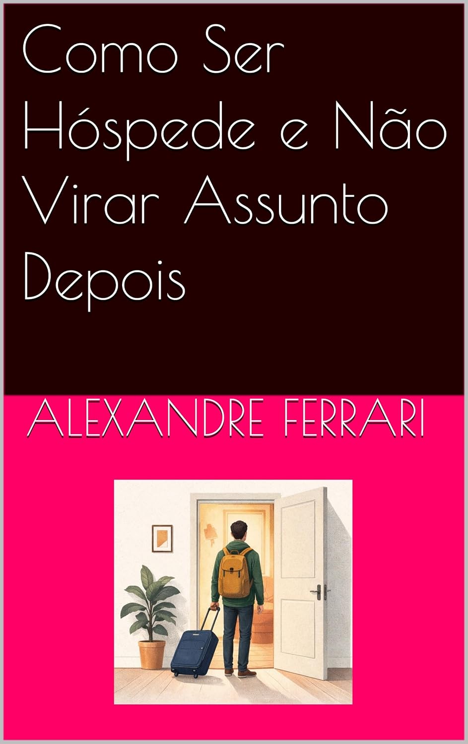 ler totalmente Como Ser Hóspede e Não Virar Assunto Depois