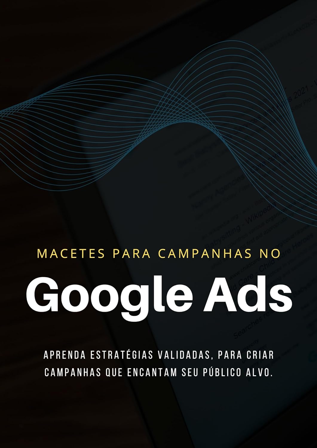 Macetes para Campanhas no Google Ads: Guia prático para dominar a arte de criar anúncios eficazes no Google Ads baixar livro de graça