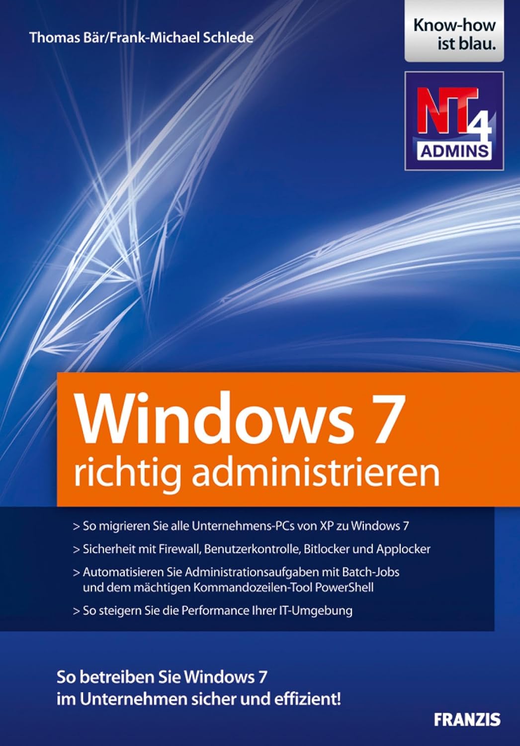 ler totalmente Windows 7 richtig administrieren: So betreiben Sie Windows 7 im Unternehmen sicher und effizient! (German Edition)