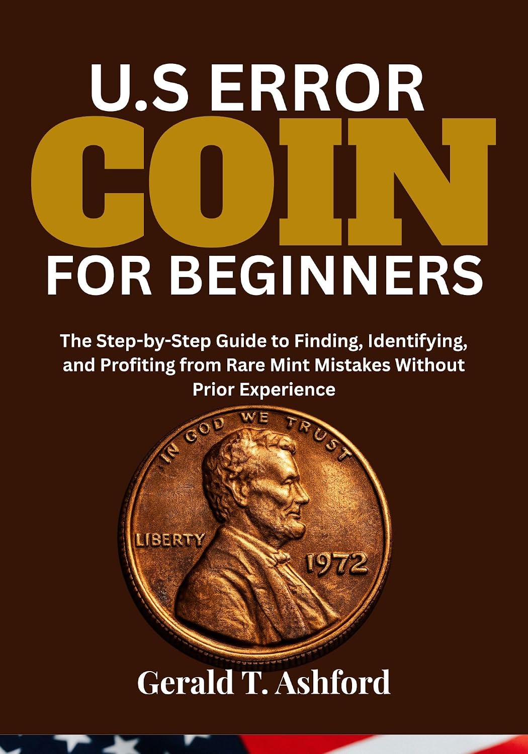 U.S Error Coin For Beginners: The Step-by-Step Guide to Finding, Identifying, and Profiting from Rare Mint Mistakes Without Prior Experience (English Edition) baixar livro de graça
