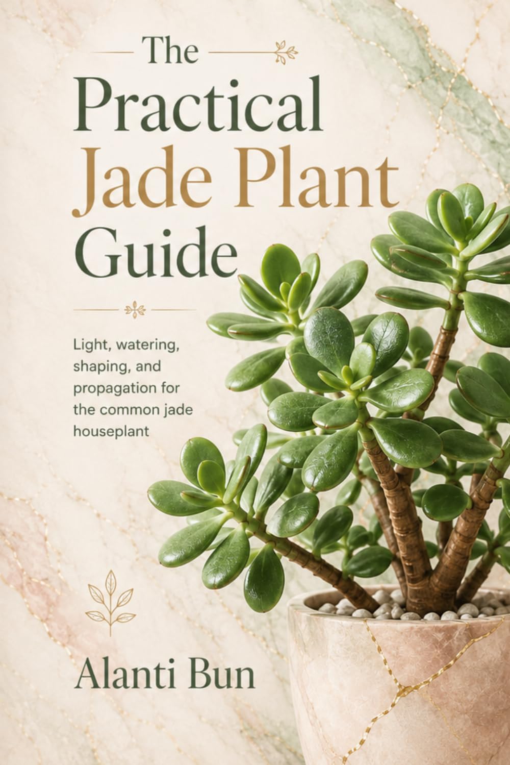 The Practical Jade Plant Guide: Light, watering, shaping, and propagation for the common jade houseplant baixar o livro de graça
