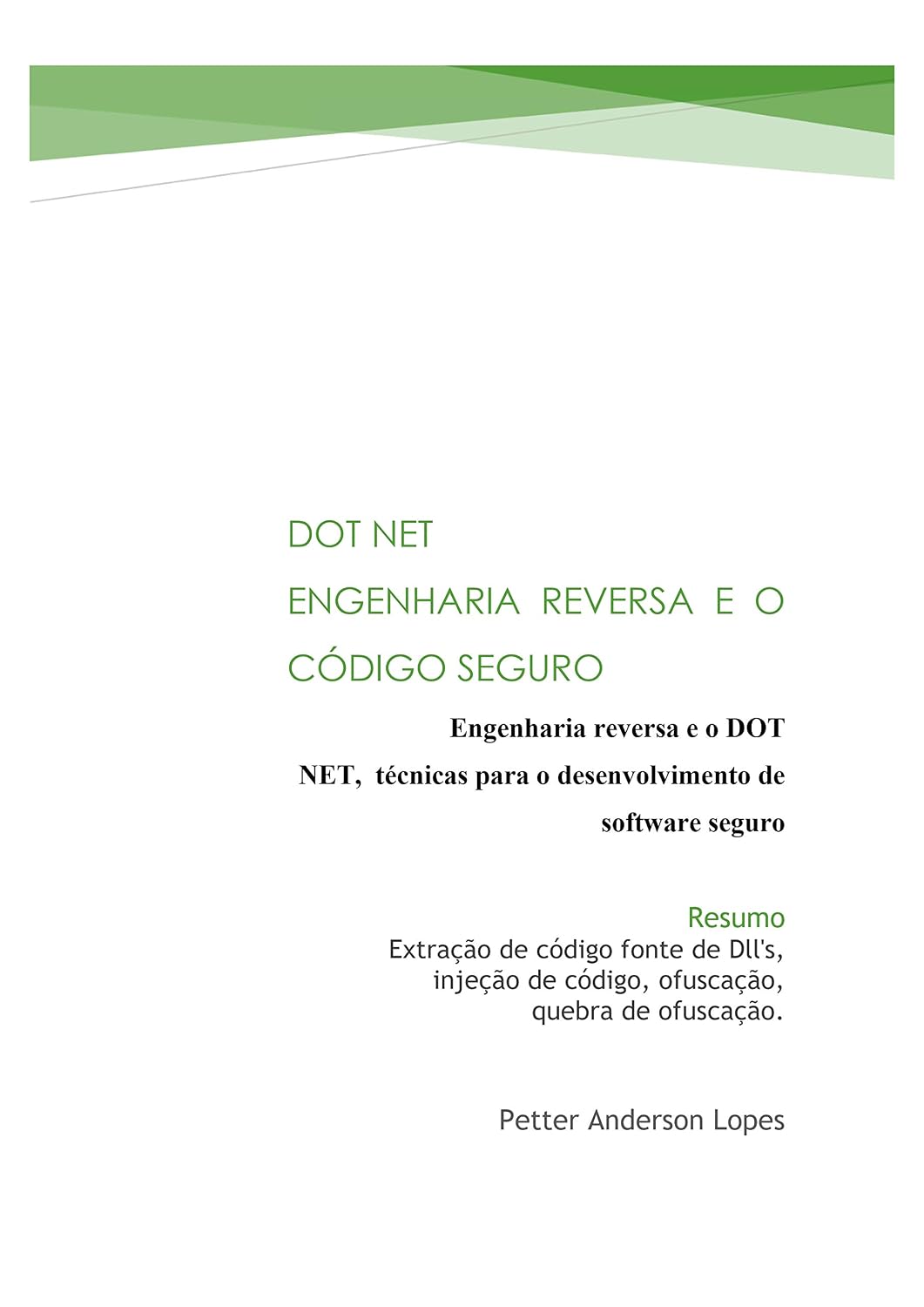 capítulo por capítulo baixar.NET Engenharia Reversa e o Software Seguro: S-SDLC, extração de código fonte de dll's, injeção de código, ofuscação, quebra de ofuscação.