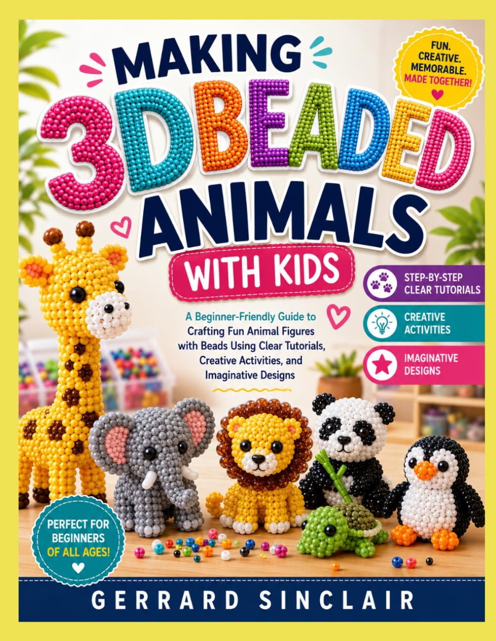 ler totalmente MAKING 3D BEADED ANIMALS WITH KIDS: A Beginner-Friendly Guide to Crafting Fun Animal Figures with Beads Using Clear Tutorials, Creative Activities, and Imaginative Designs