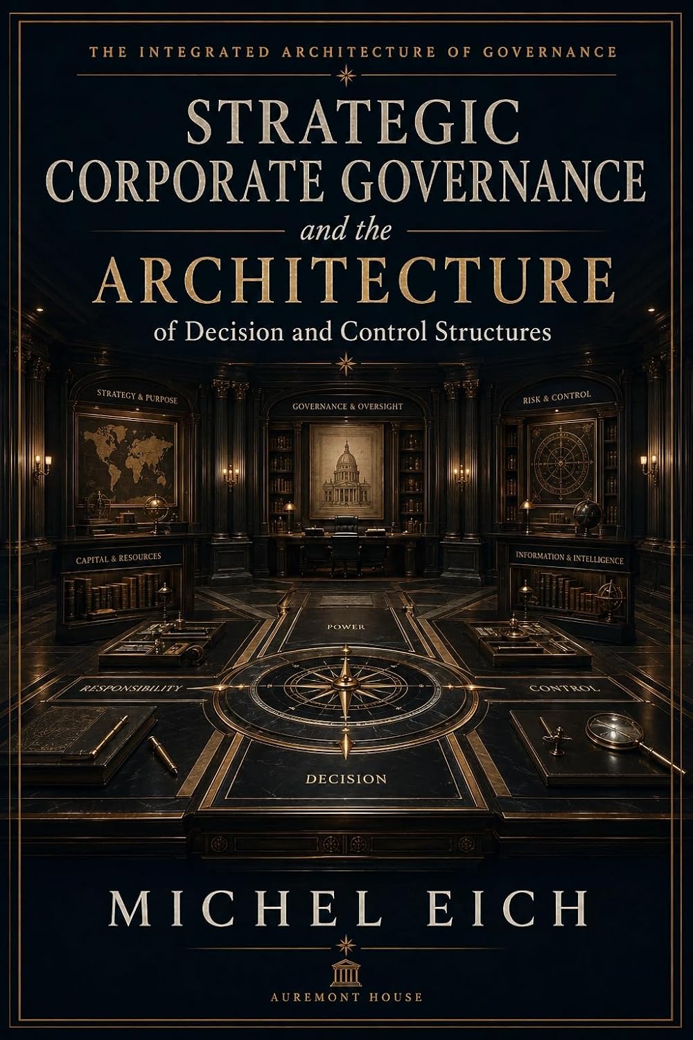 Strategic Corporate Governance and the Architecture of Decision and Control Structures (English Edition) baixar livro de graça