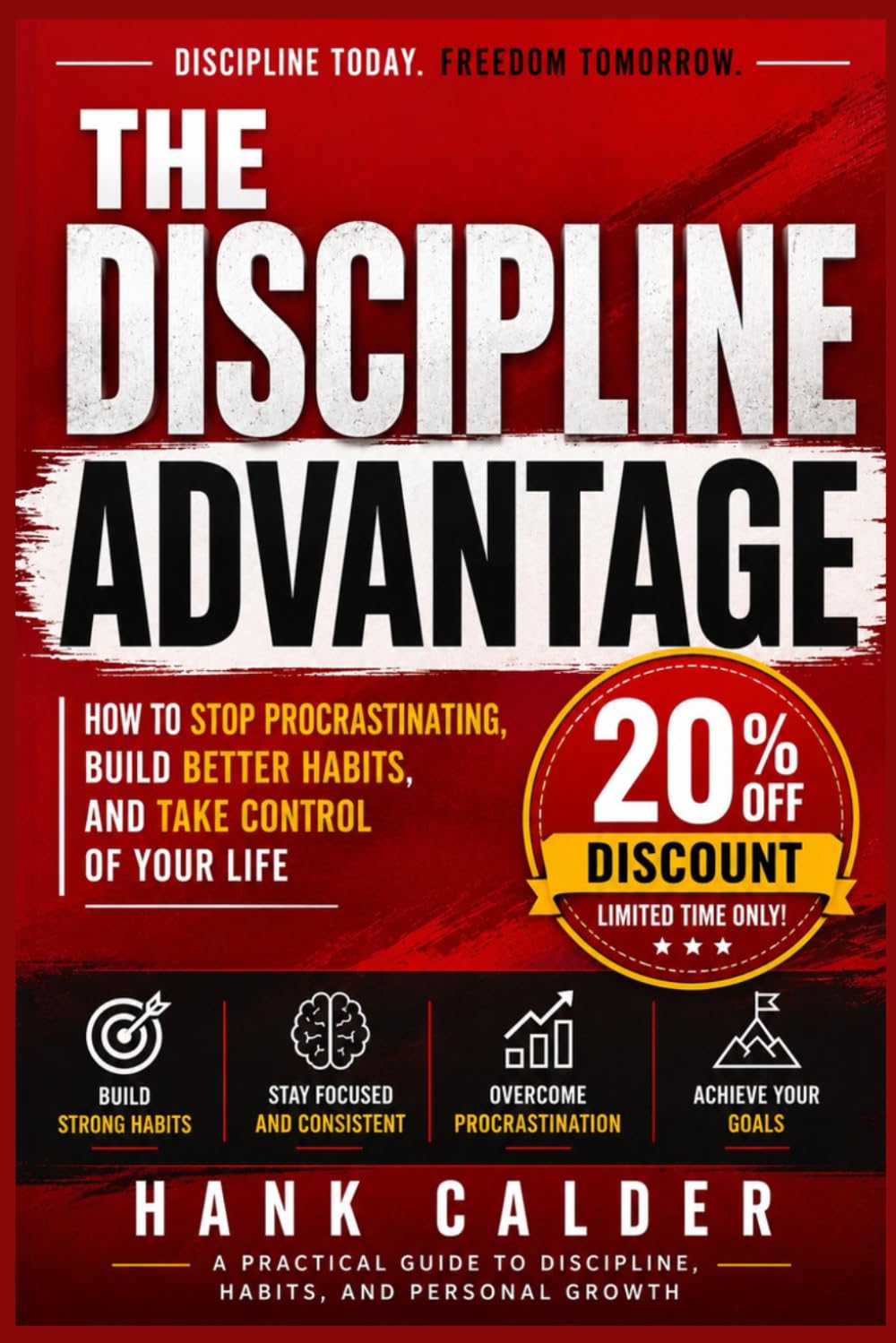 The Discipline Advantage: How to Stop Procrastinating, Build Better Habits, and Take Control of Your Life baixar livro de graça